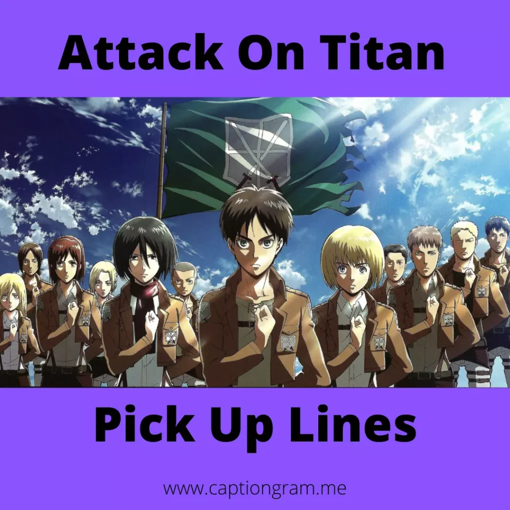 Attack On Titan Pick Up Lines
