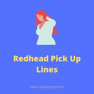 Red head Pick Up Lines