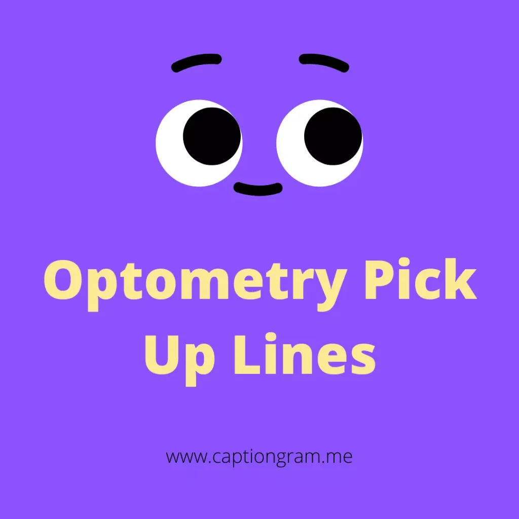 Optometry Pick Up Lines