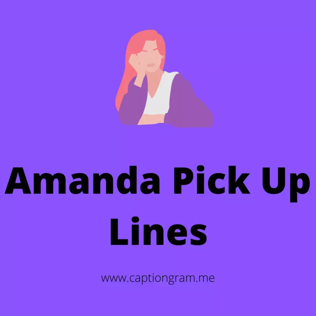 Amanda Pick Up Lines