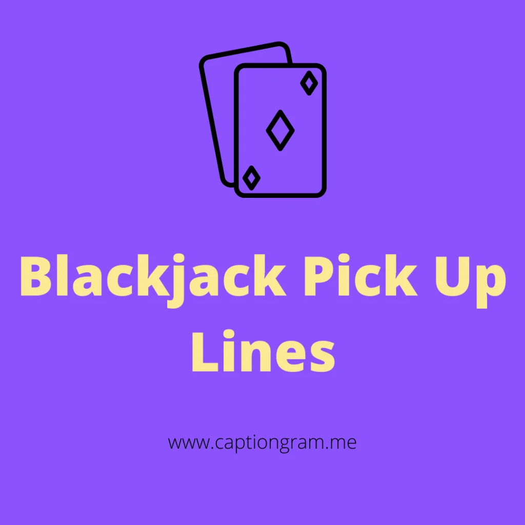 Blackjack Pick Up Lines
