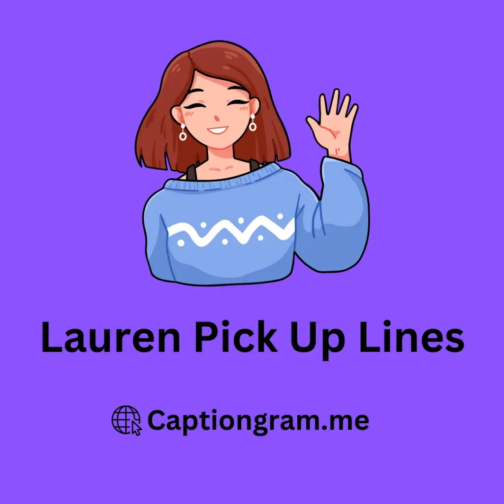 Lauren Pick Up Lines