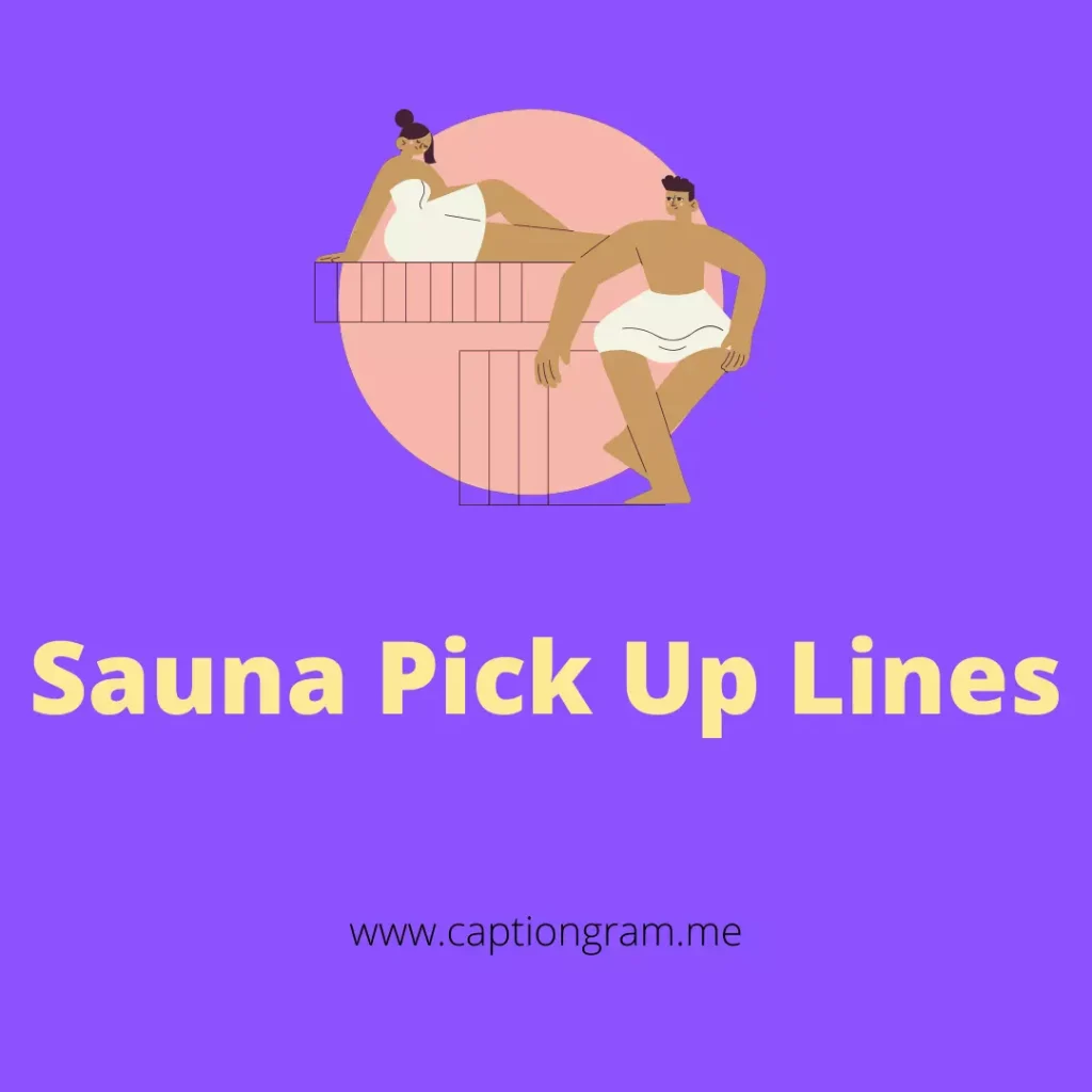 Sauna Pick Up Lines