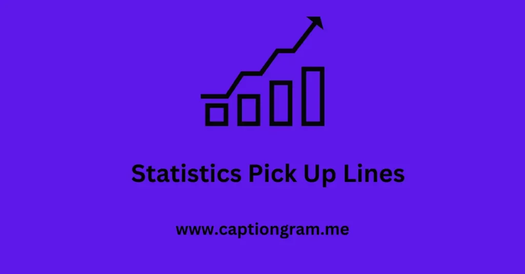 Statistics Pick Up Lines