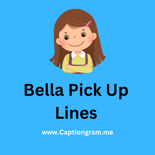 Bella Pick Up Lines