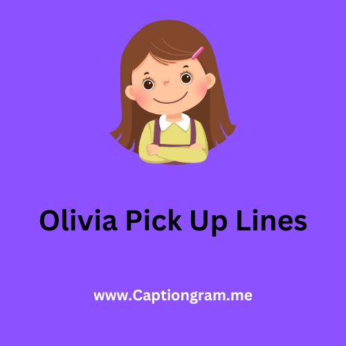 Olivia Pick Up Lines
