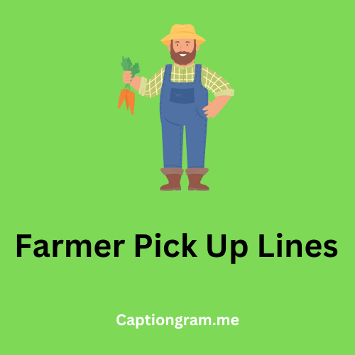 Farmer Pick Up Lines