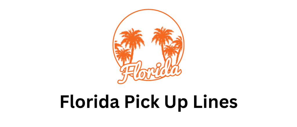 florida pick up lines